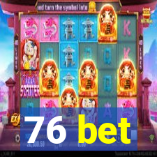 76 bet